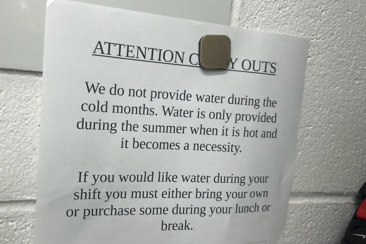 paper - Attention Cy Outs We do not provide water during the cold months. Water is only provided during the summer when it is hot and it becomes a necessity. If you would water during your shift you must either bring your own or purchase some during your 